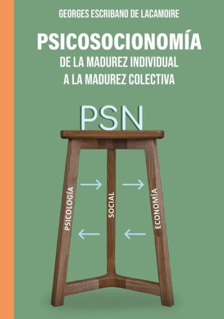 Psicosocionomía: De la madurez individual a la madurez colectiva by GEORGES ESCRIBANO DE LACAMOIRE