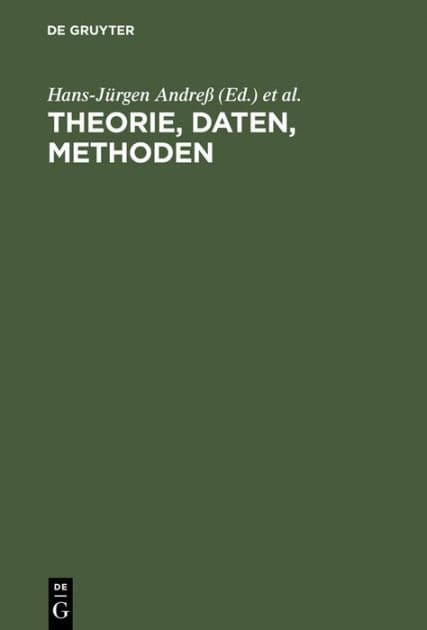 Theorie, Daten, Methoden: Neuere Modelle und Verfahren in den Sozialwissenschaften. Theodor Harder zum sechzigsten Geburtstag by Hans-Jürgen Andreß