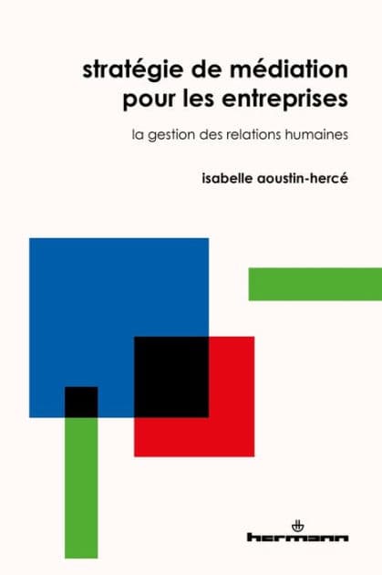 Stratégie de médiation pour les entreprises. La gestion des relations humaines by Isabelle Aoustin-Hercé