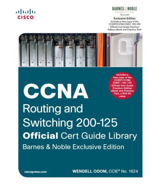 CCNA Routing and Switching 200-125 Cert Guide Library, B&N Exclusive Edition by Wendell Odom