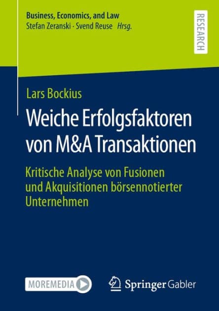 Weiche Erfolgsfaktoren von M&A Transaktionen: Kritische Analyse von Fusionen und Akquisitionen bï¿½rsennotierter Unternehmen by Lars Bockius