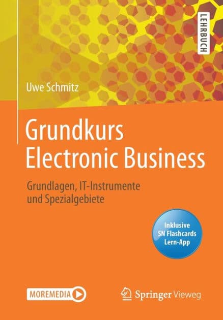 Grundkurs Electronic Business: Grundlagen, IT-Instrumente und Spezialgebiete by Uwe Schmitz