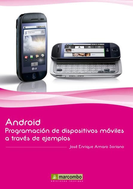 Android: Programación de dispositivos móviles a través de ejemplos by José Enrique Amaro Soriano