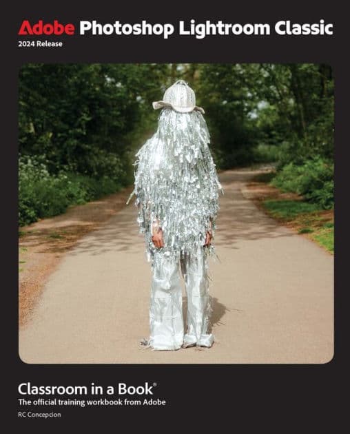 Adobe Photoshop Lightroom Classic Classroom in a Book 2024 Release by Rafael Concepcion
