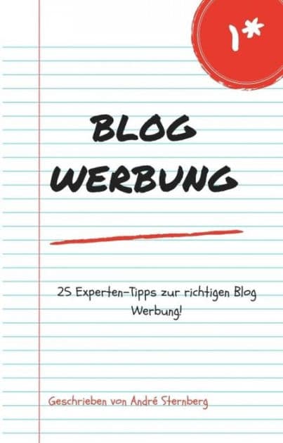 Blog Werbung: 25 Experten-Tipps zur richtigen Blog Werbung by Andre Sternberg