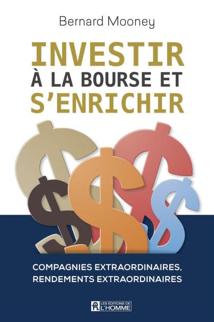 Investir à la Bourse et s'enrichir by Bernard Mooney