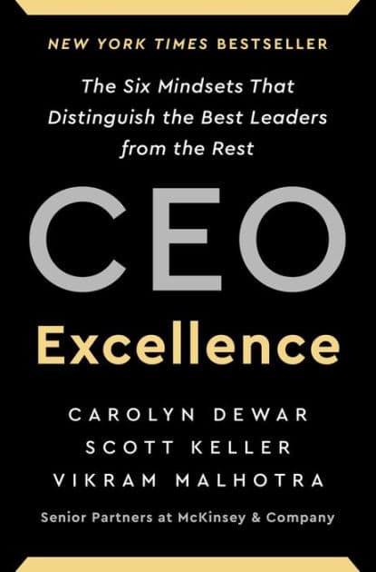 CEO Excellence: The Six Mindsets That Distinguish the Best Leaders from the Rest by Carolyn Dewar