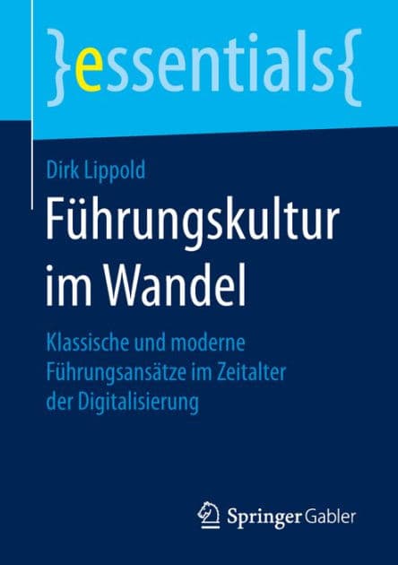 Fï¿½hrungskultur im Wandel: Klassische und moderne Fï¿½hrungsansï¿½tze im Zeitalter der Digitalisierung by Dirk Lippold