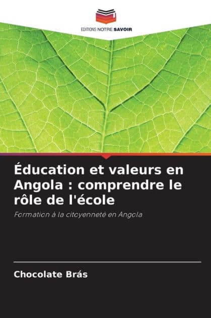 ï¿½ducation et valeurs en Angola: comprendre le rï¿½le de l'ï¿½cole by Chocolate Brïs