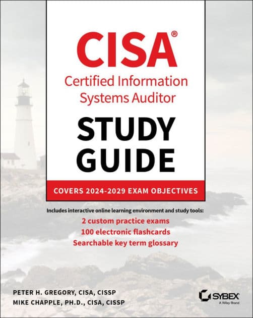 CISA Certified Information Systems Auditor Study Guide: Covers 2024 - 2029 Exam Objectives by Peter H. Gregory