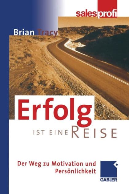 Erfolg ist eine Reise: Der Weg zu Motivation und Persönlichkeit by Brian Tracy