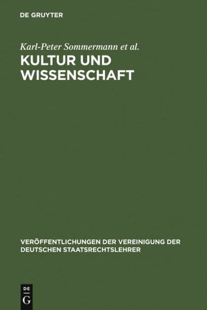 Kultur und Wissenschaft: Berichte und Diskussionen auf der Tagung der Vereinigung der Deutschen Staatsrechtslehrer in Frankfurt am Main vom 5. bis 8. Oktober 2005 by Karl-Peter Sommermann