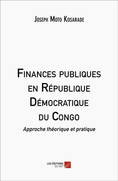 Finances publiques en République Démocratique du Congo: Approche théorique et pratique by Joseph Moto Kosarade