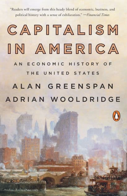 Capitalism in America: An Economic History of the United States by Alan Greenspan