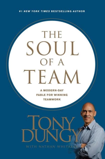 The Soul of a Team: A Modern-Day Fable for Winning Teamwork by Tony Dungy