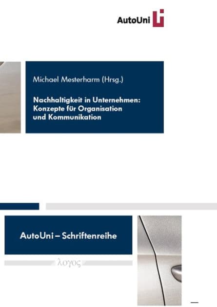 Nachhaltigkeit in Unternehmen: Konzepte fur Organisation und Kommunikation by Michael Mesterharm