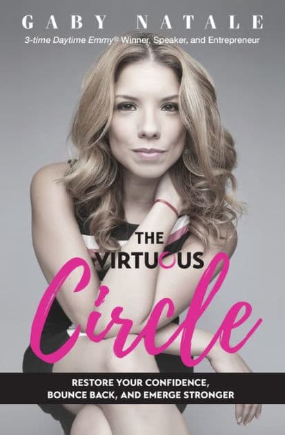 The Virtuous Circle: Restore Your Confidence, Bounce Back, and Emerge Stronger by Gaby Natale