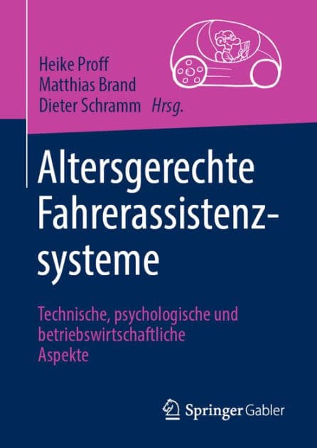 Altersgerechte Fahrerassistenzsysteme: Technische, psychologische und betriebswirtschaftliche Aspekte by Heike Proff