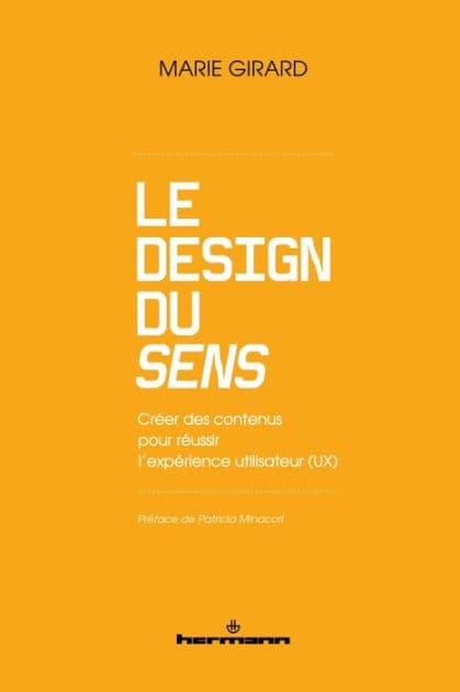 Le Design du Sens : créer des contenus pour réussir l'expérience utilisateur (UX) by Marie Girard