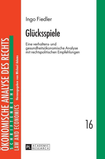Gluecksspiele: Eine verhaltens- und gesundheitsoekonomische Analyse mit rechtspolitischen Empfehlungen by Ingo Fiedler