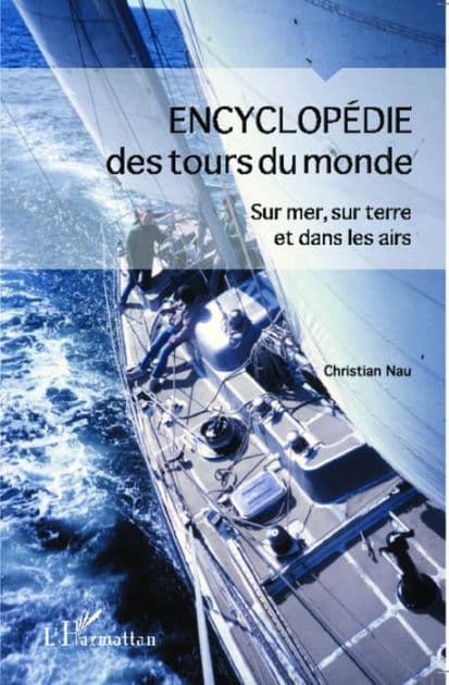 Encyclopédie des tours du monde: Sur mer, sur terre et dans les airs by Christian Nau