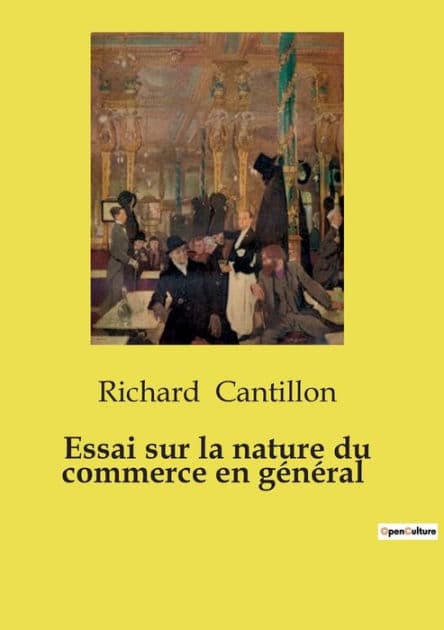 Essai sur la nature du commerce en gï¿½nï¿½ral by Richard Cantillon