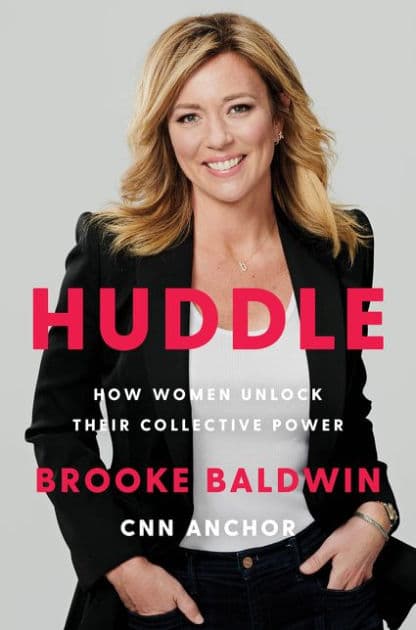Huddle: How Women Unlock Their Collective Power by Brooke Baldwin