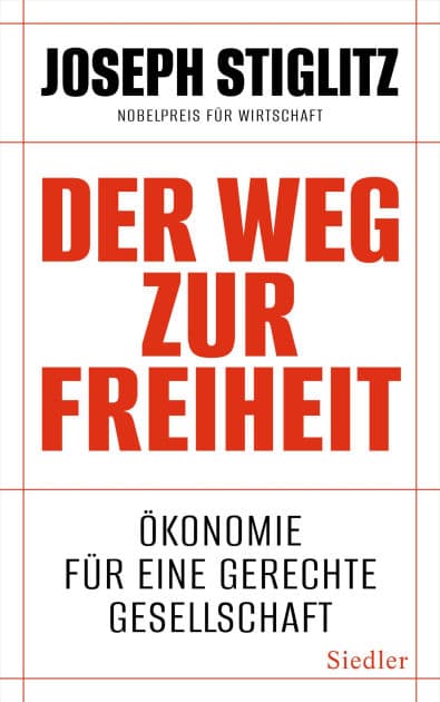Der Weg zur Freiheit: Ökonomie für eine gerechte Gesellschaft by Joseph Stiglitz