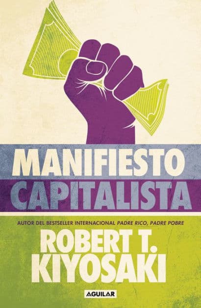 Manifiesto capitalista by Robert T. Kiyosaki
