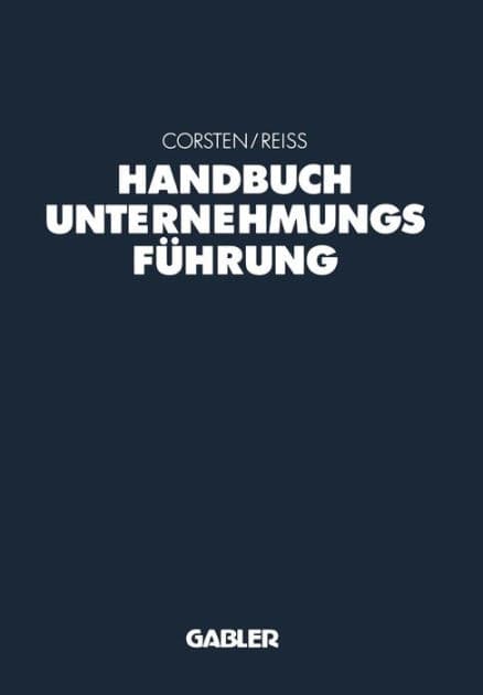 Handbuch Unternehmungsführung: Konzepte - Instrumente - Schnittstellen by Hans Corsten
