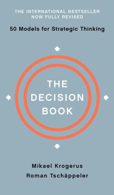 The Decision Book: Fifty Models for Strategic Thinking by Mikael Krogerus