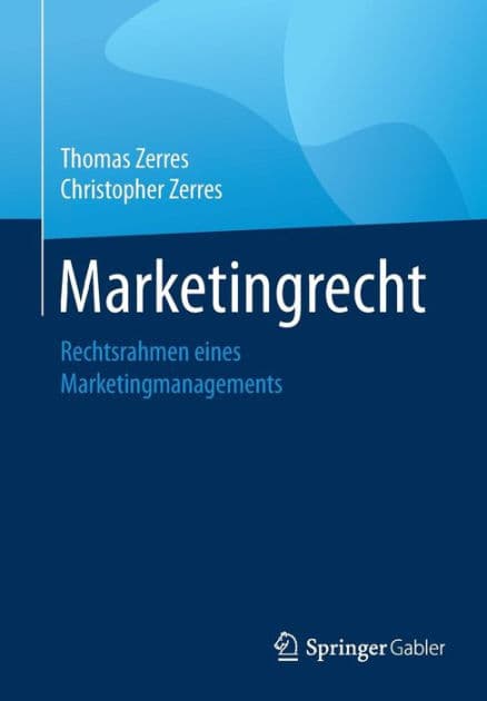Marketingrecht: Rechtsrahmen eines Marketingmanagements by Thomas Zerres
