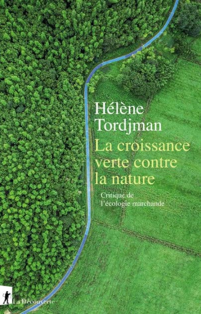 La croissance verte contre la nature by Hélène Tordjman