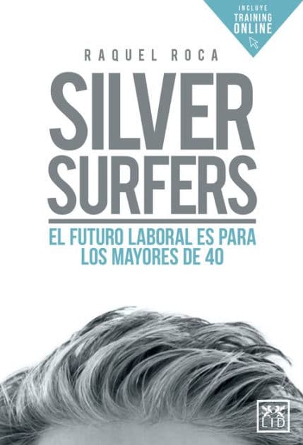 Silver Surfers: El futuro laboral es para los mayores de 40 by Carlos Herreros