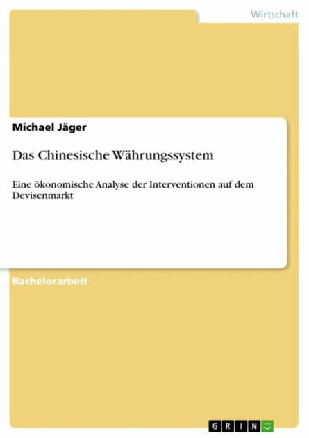 Das Chinesische Währungssystem: Eine ökonomische Analyse der Interventionen auf dem Devisenmarkt by Michael Jäger