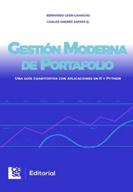 Gestión Moderna de Portafolio: Una guía cuantitativa con aplicaciones en R y Python by Bernardo León Camacho