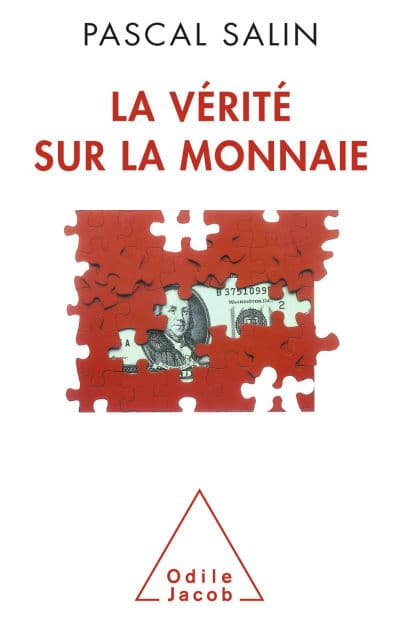 La Vérité sur la monnaie by Pascal Salin