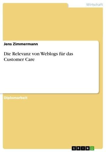 Die Relevanz von Weblogs für das Customer Care by Jens Zimmermann