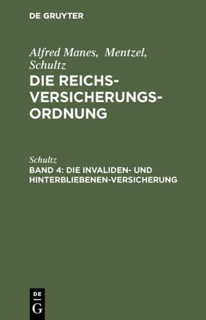 Die Invaliden- und Hinterbliebenen-Versicherung by Schultz