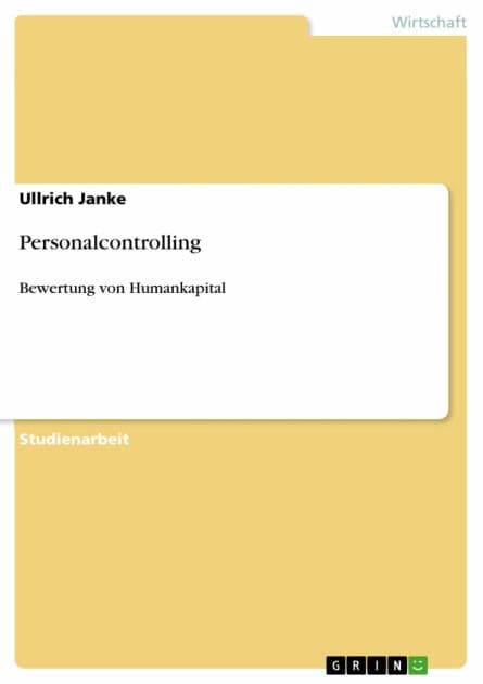 Personalcontrolling: Bewertung von Humankapital by Ullrich Janke