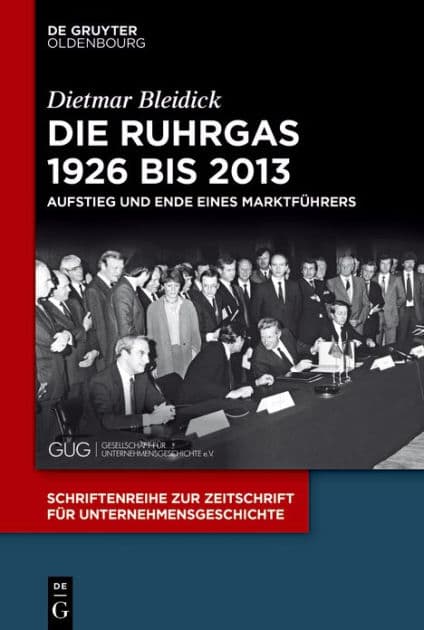 Die Ruhrgas 1926 bis 2013: Aufstieg und Ende eines Marktführers by Dietmar Bleidick