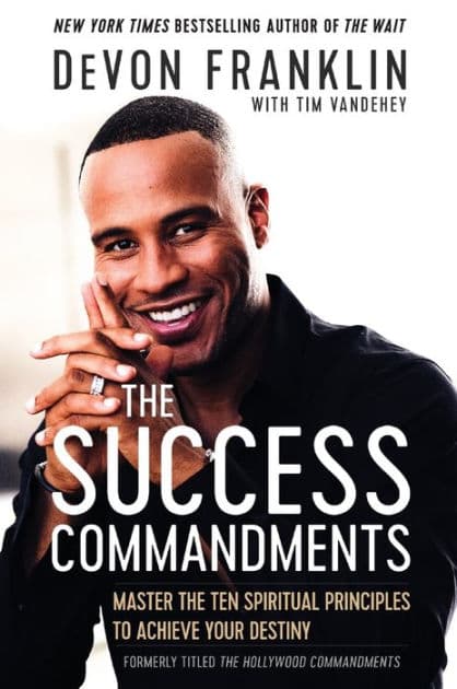 The Success Commandments: Master the Ten Spiritual Principles to Achieve Your Destiny by DeVon Franklin