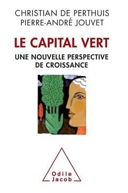 Green Capital / Le Capital vert: De nouvelles sources de la croissance by Christian de Perthuis