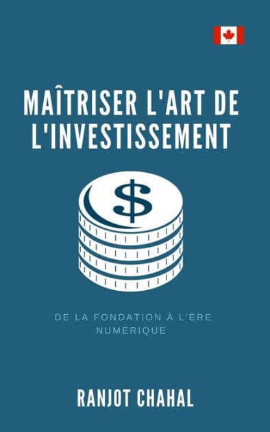 Maîtriser l'Art de l'Investissement : De la Fondation à l'Ère Numérique by Ranjot Singh Chahal