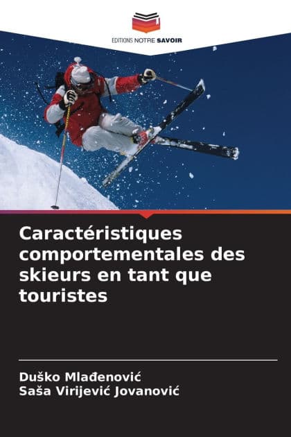Caractï¿½ristiques comportementales des skieurs en tant que touristes by Dusko Mlađenovic