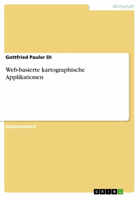 Web-basierte kartographische Applikationen by Gottfried Pauler DI