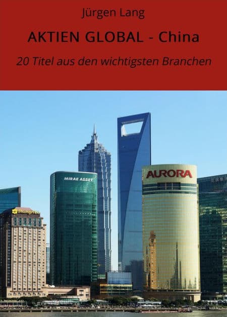 AKTIEN GLOBAL - China: 20 Titel aus den wichtigsten Branchen by Jürgen Lang