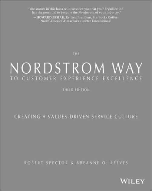 The Nordstrom Way to Customer Experience Excellence: Creating a Values-Driven Service Culture by Robert Spector