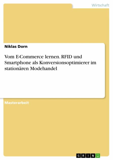 Vom E-Commerce lernen. RFID und Smartphone als Konversionsoptimierer im stationären Modehandel by Niklas Dorn