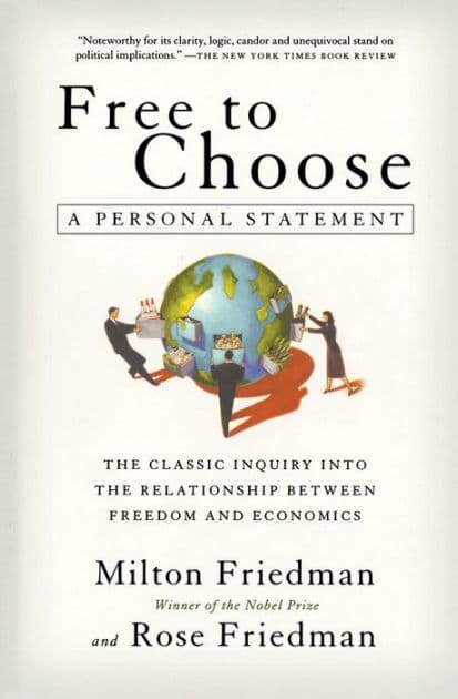 Free To Choose: A Personal Statement by Milton Friedman